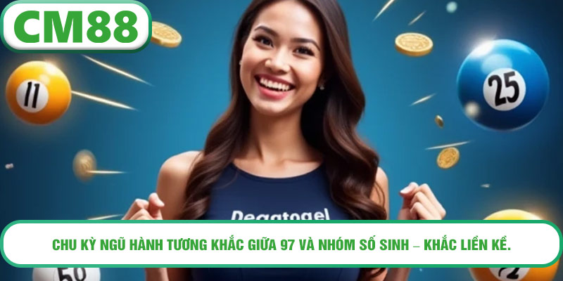 Chu kỳ ngũ hành tương khắc giữa 97 và nhóm số sinh – khắc liền kề.